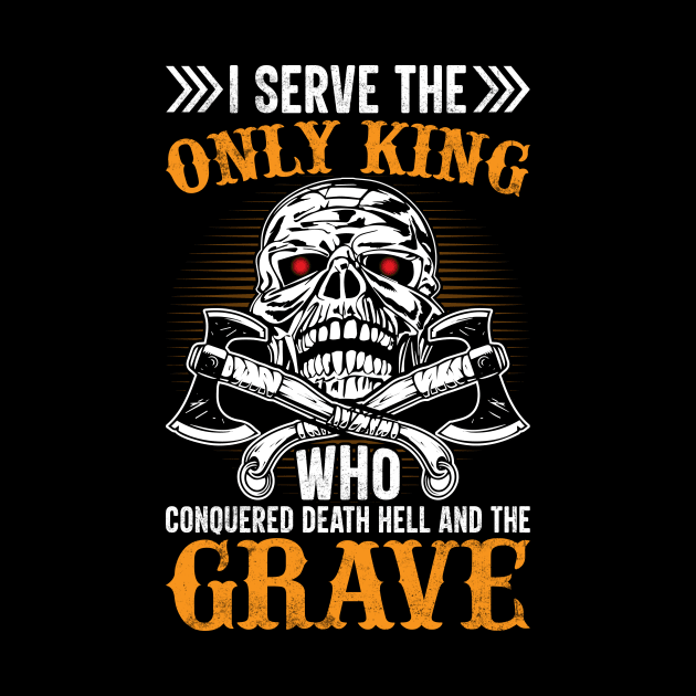 I Serve Only The King | Spooky Halloween Skull Tee by Kibria1991