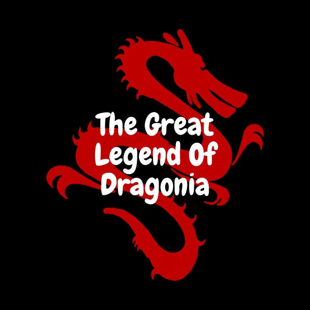 The Great Legend Of Dragonia by For HerHim