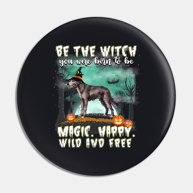 Be The Witch Irish Wolfhound Dog Halloween Pin by AlexWu