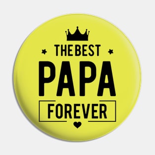 The Best PAPA Forever Pin