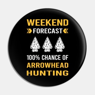 Weekend Forecast Arrowhead Hunter Hunting Arrowheads Pin