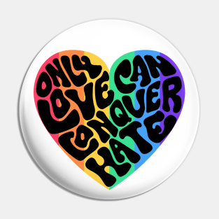 Only Love Can Conquer Hate Word Art Pin