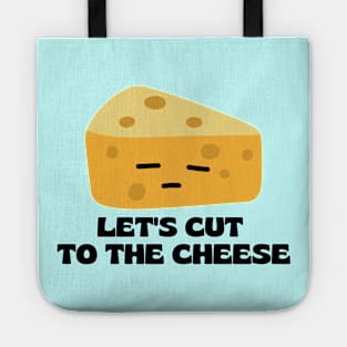 Let’s cut to the cheese | Cute Cheese Pun Tote