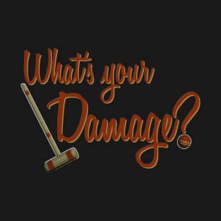 What's your Damage? T-Shirt