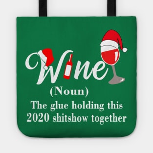 Santa wine the glue holding this 2020 shitshow together shirt Tote