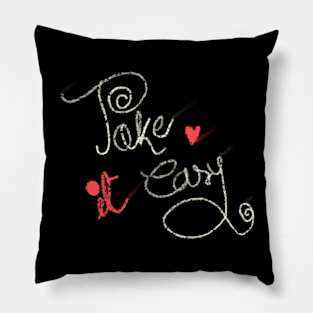 take it easy Pillow