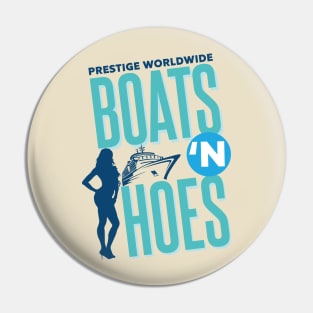 Prestige Worldwide Boats n' Hoes Pin