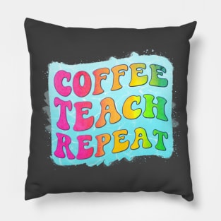 Coffee teach repeat, Dedicated Teacher Pillow