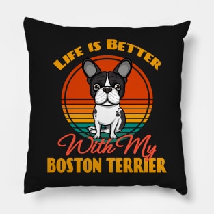 Life is Better With Boston Terrier Dog puppy Lover Cute Sunser Retro Funny Pillow