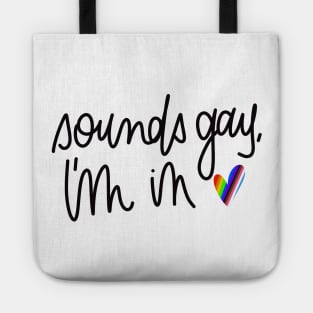 sounds gay, i'm in Tote