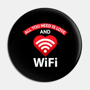 All you need is love and wifi Pin