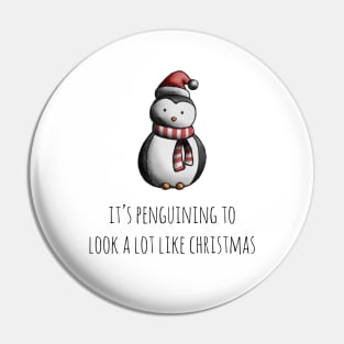 It's Penguining to Look alot like Christmas Pin