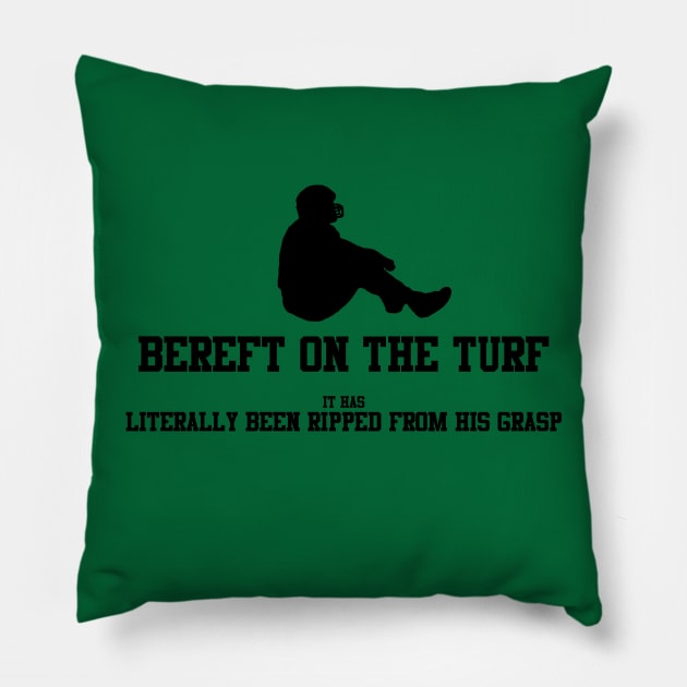 BEREFT ON THE TURF Pillow by JoeMcB