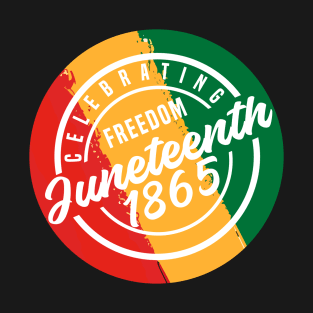 Celebrating Freedom - Juneteenth 1865 T-Shirt