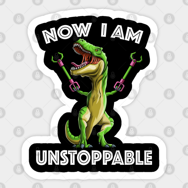i am unstoppable dinosaur