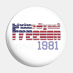 Living Sweet Freedom Since 1981 Pin