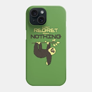 I Don't Regret Doing Nothing Lazy Sloth Phone Case