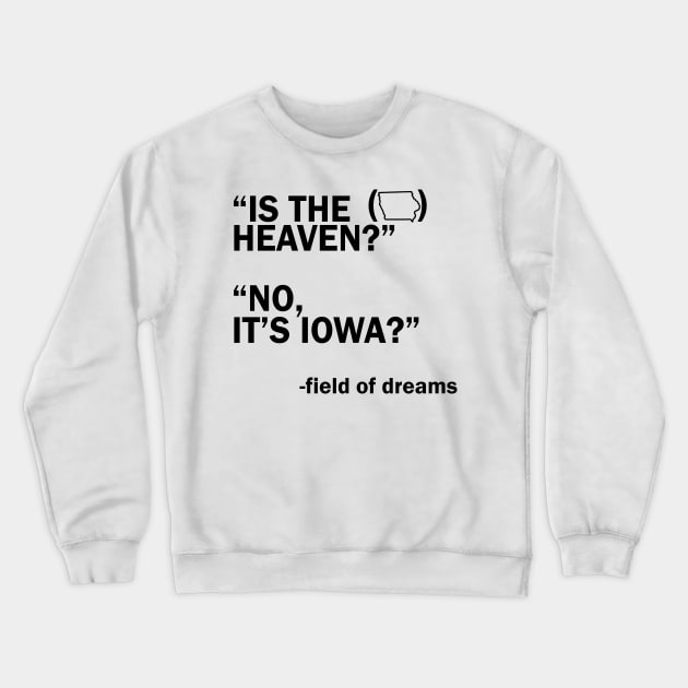 Field of Dreams is this heaven no it's Iowa T-shirt, hoodie