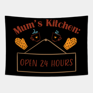 Mums kitchen Open 24 hours Tapestry