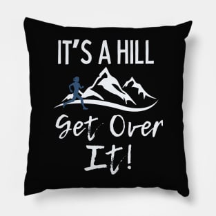 It’s a Hill Get Over It Running Pillow