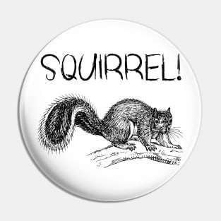 Easily Distracted Squirrel Design Pin