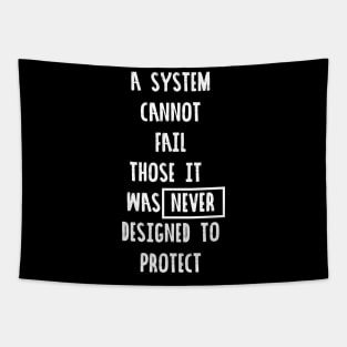 A System Cannot Fail Those It was Never Designed to Protect #blacklivesmatter Tapestry