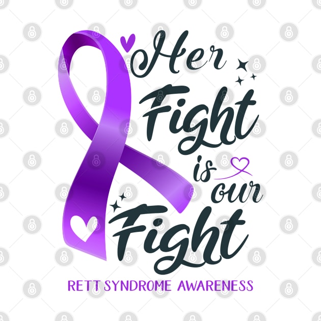 Rett Syndrome Awareness HER FIGHT IS OUR FIGHT by ThePassion99