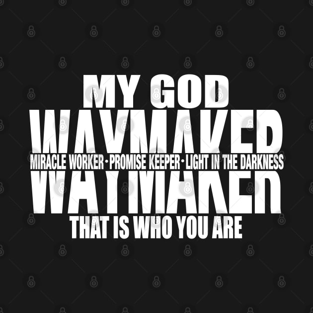 My God Waymaker, That is who you are, Christian, Jesus, Quote, Believer, Christian Quote, Saying by ChristianLifeApparel
