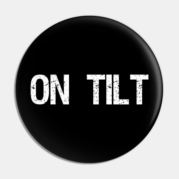 On Tilt - Funny Poker Player Bluffing Gift Pin by Styr Designs