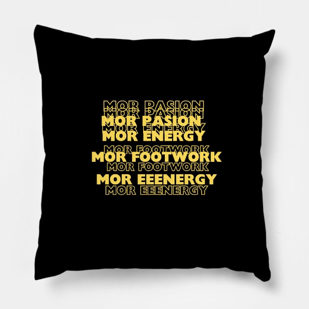 Mor pasion, energy, footwork Pillow by PewexDesigne