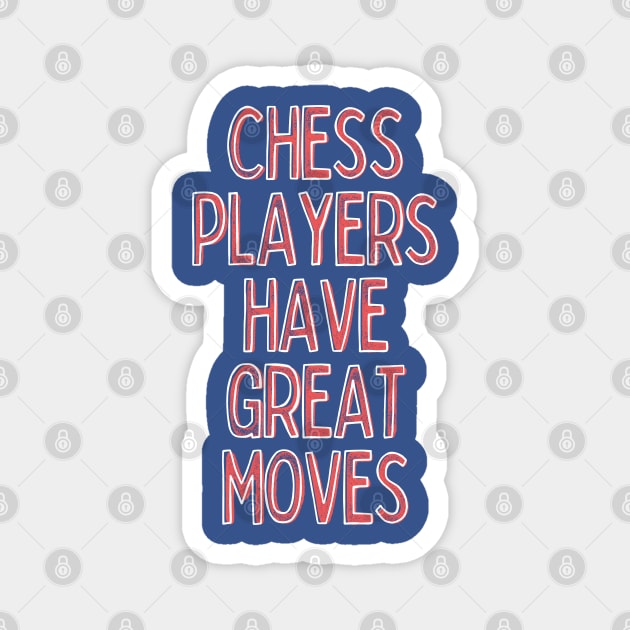 Chess Player / Funny Quote Design Gift Magnet by DankFutura