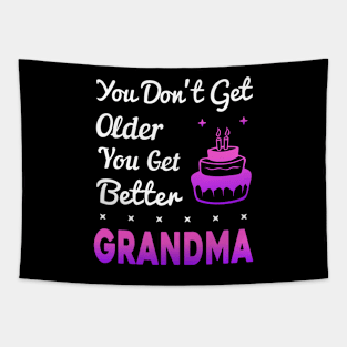 You don't get older, you get better GRANDMA Tapestry