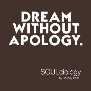 Dream Without Apology T-Shirt