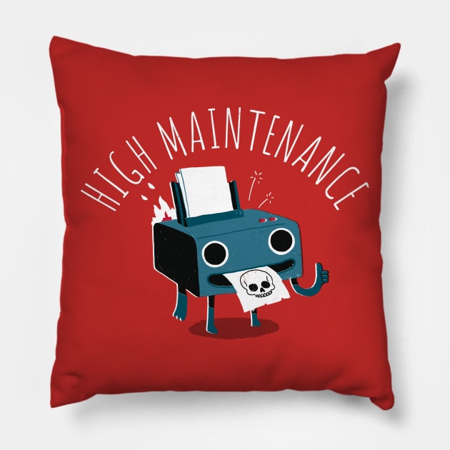 High Maintenance Pillow by DinoMike