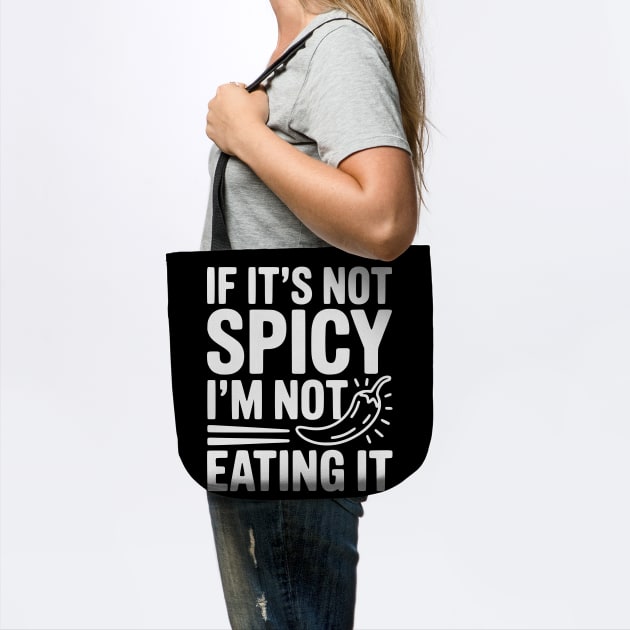 If It's Not Spicy I'm Not Eating It by Frank Ring