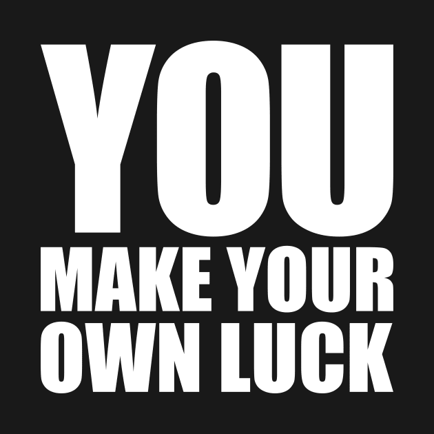 You Make Your Own Luck by Indie Pop