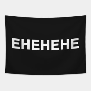 EHEHEHE - Text only Tapestry