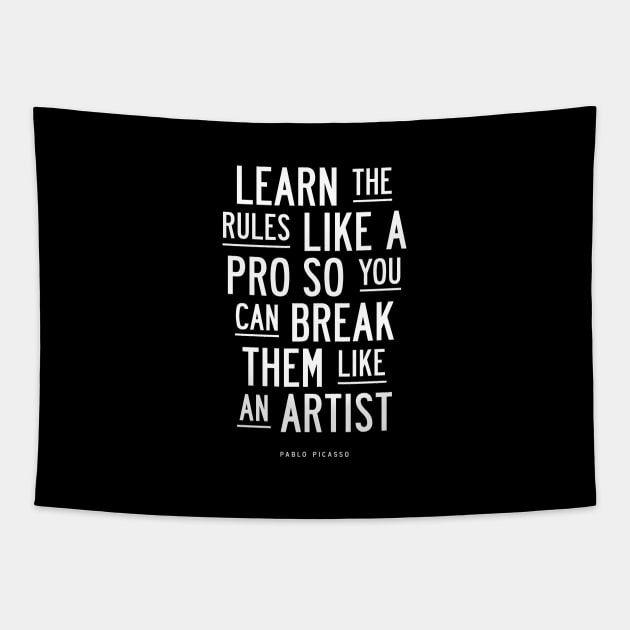 Learn the Rules Like a Pro, So You Can Break Them Like an Artist Tapestry by MotivatedType