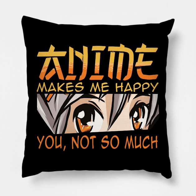 anime makes me happy Pillow by JayD World