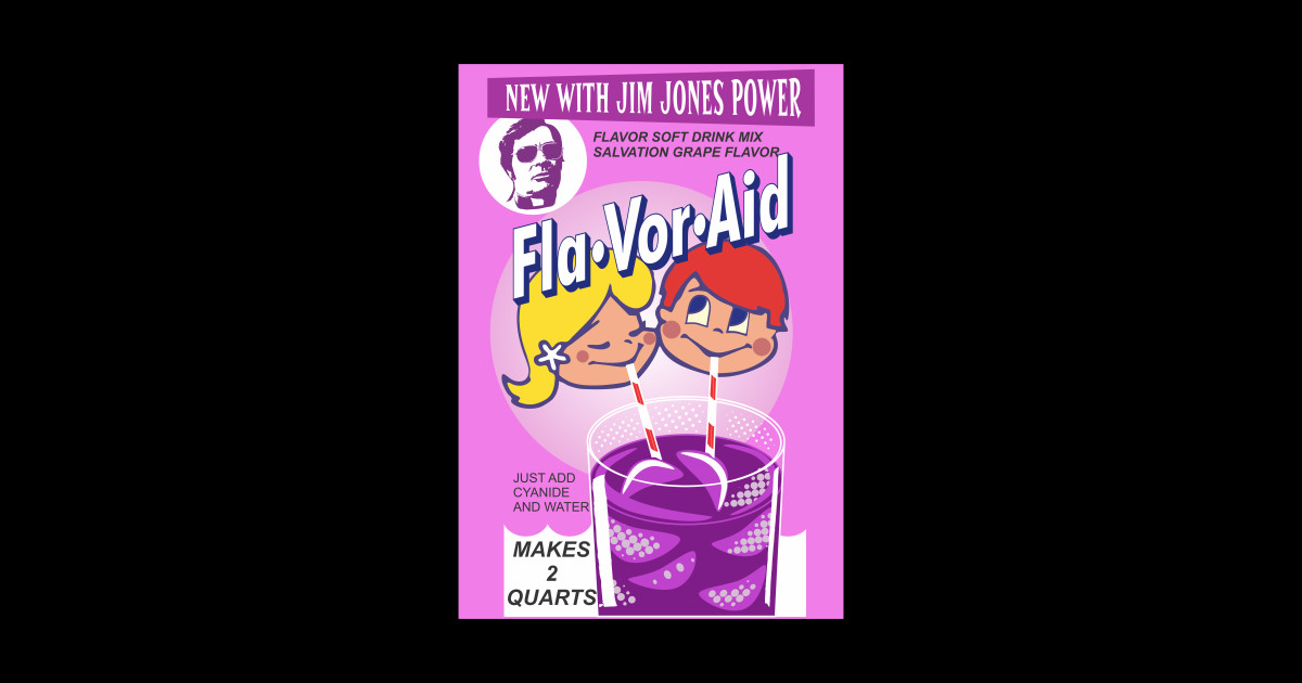 Jonestown Flavor Aid Jonestown Massacre Posters and Art Prints