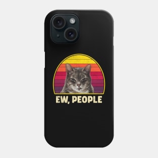 Ew People Funny Sarcastic Introvert Cat Lovers Phone Case