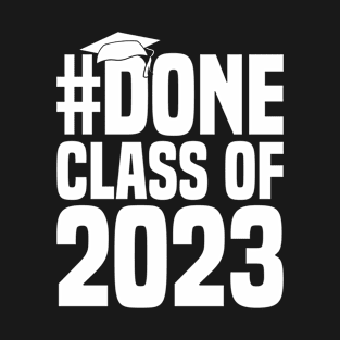 done calss of 2023 T-Shirt