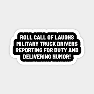 Military Truck Drivers Reporting for Duty Magnet