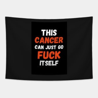 This Cancer Can Just Go Fuck Itself Tapestry