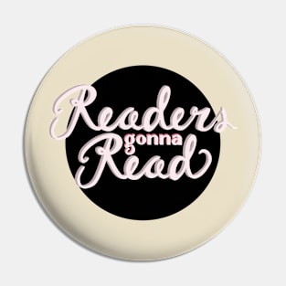 Readers Gonna Read - White & Pink Black Background Pin