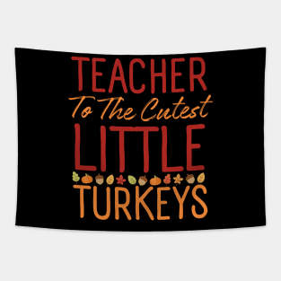 Teacher To The Cutest Turkeys Thanksgiving Tapestry
