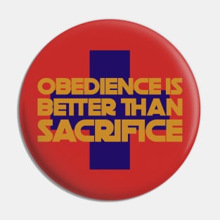 Obedience is Better Than Sacrifice Sacrifice Pin