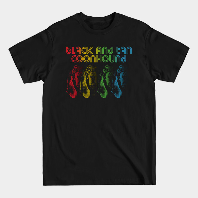 Cool Retro Groovy Black And Tan Coonhound Dog - Black And Tan Coonhound - T-Shirt Cool Retro Groovy Black And Tan Coonhound Dog - Black And Tan Coonhound - T-Shirt