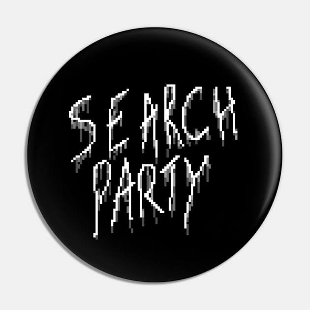 SEARCH PARTY (White Text) Pin by gamesbylum