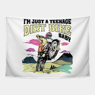 I'm just a teenage dirt bike baby Tapestry